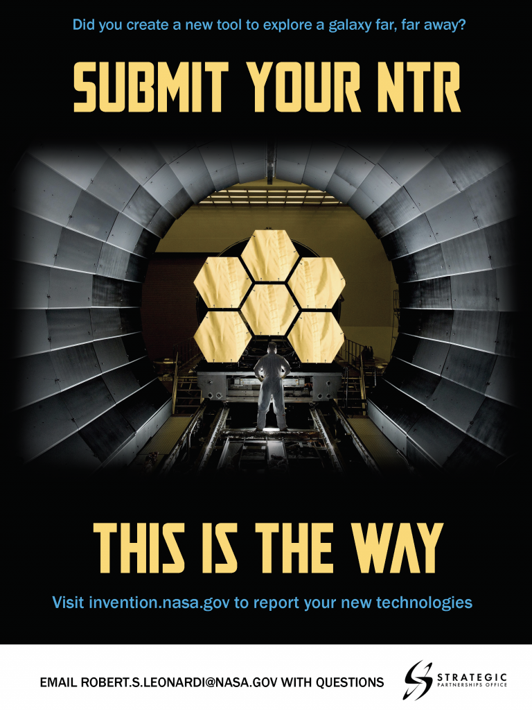 Did you create a new tool to explore a galaxy far, far away? Submit Your NTR. This is the Way.. Visit invention.nasa.gov to report your new technologies. Email robert.s.leonardi@nasa.gov with Questions.